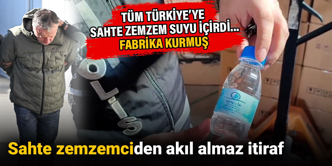 Sahte zemzemciden akıl almaz itiraf